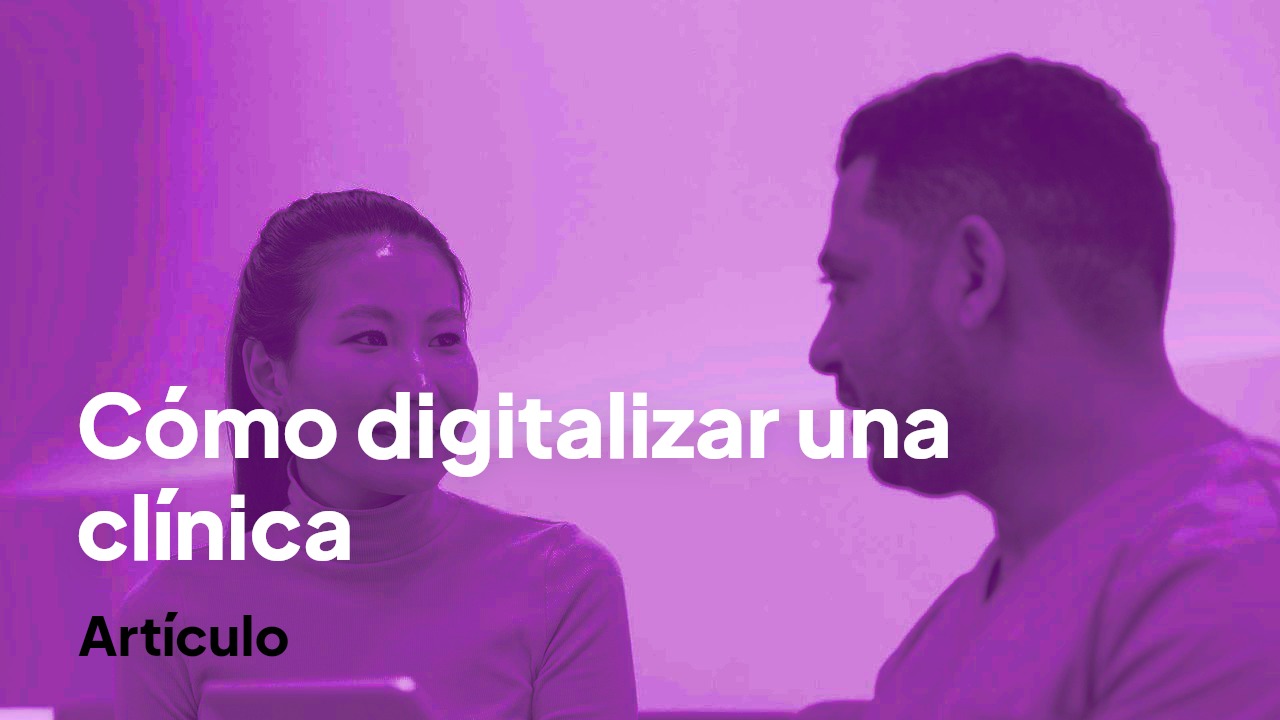 Cómo digitalizar una clínica paso a paso