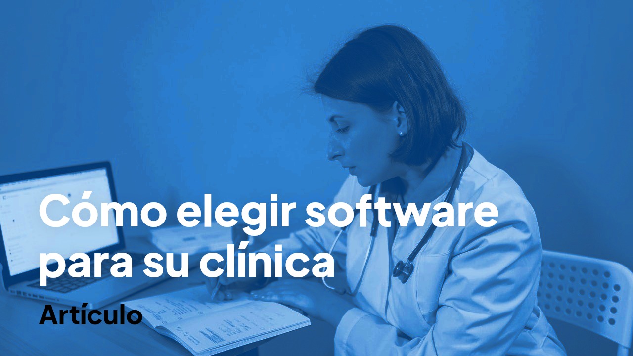 Cómo elegir software para su clínica: checklist completo