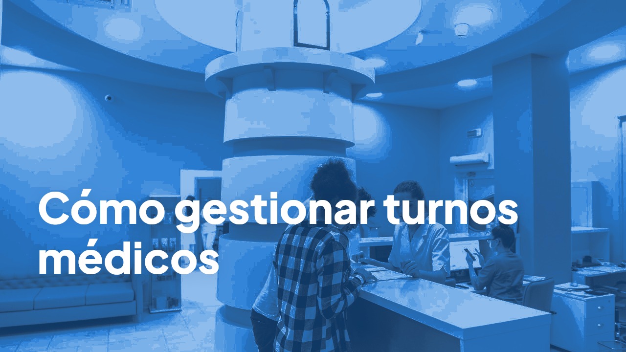 Cómo gestionar turnos en una clínica: 7 prácticas que ordenan la agenda